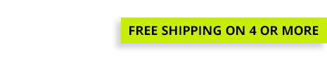 Free Shipping on 4 or More
